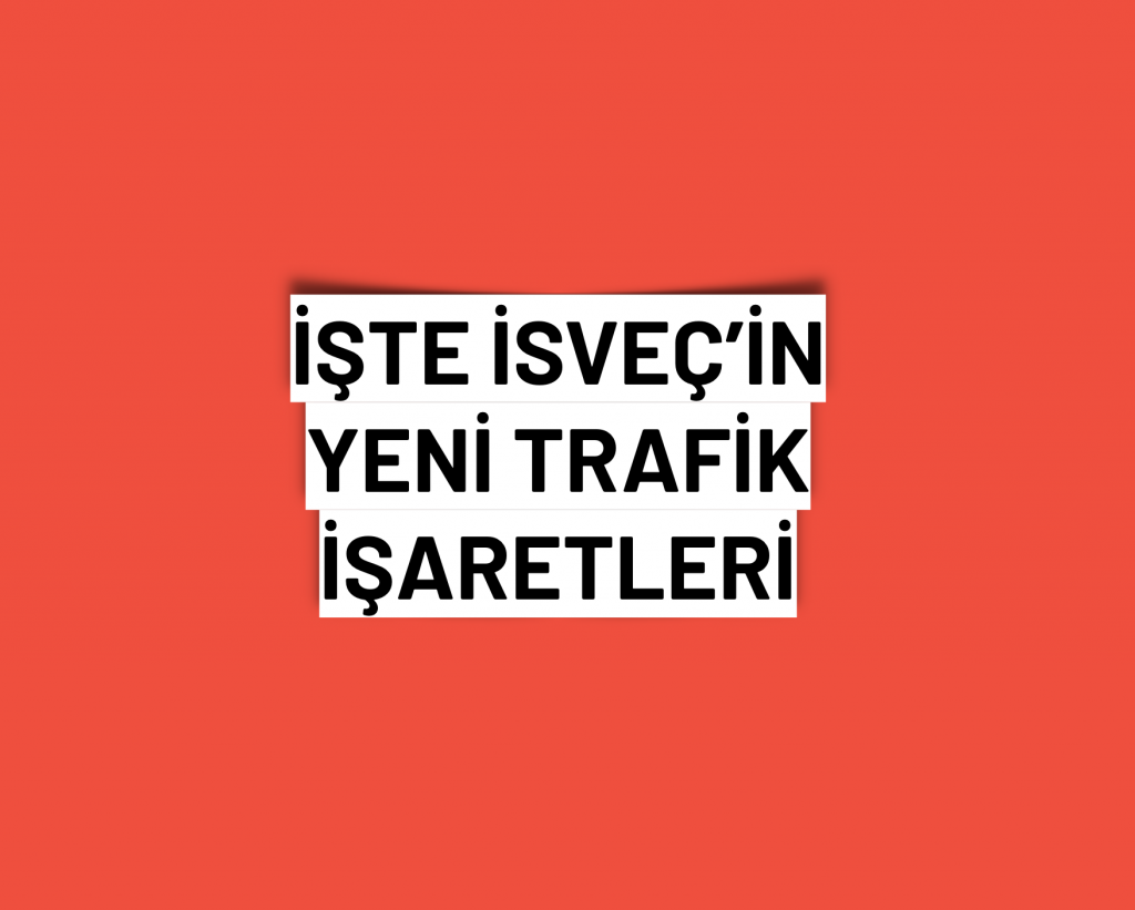 İsveç'in trafik işaretleri