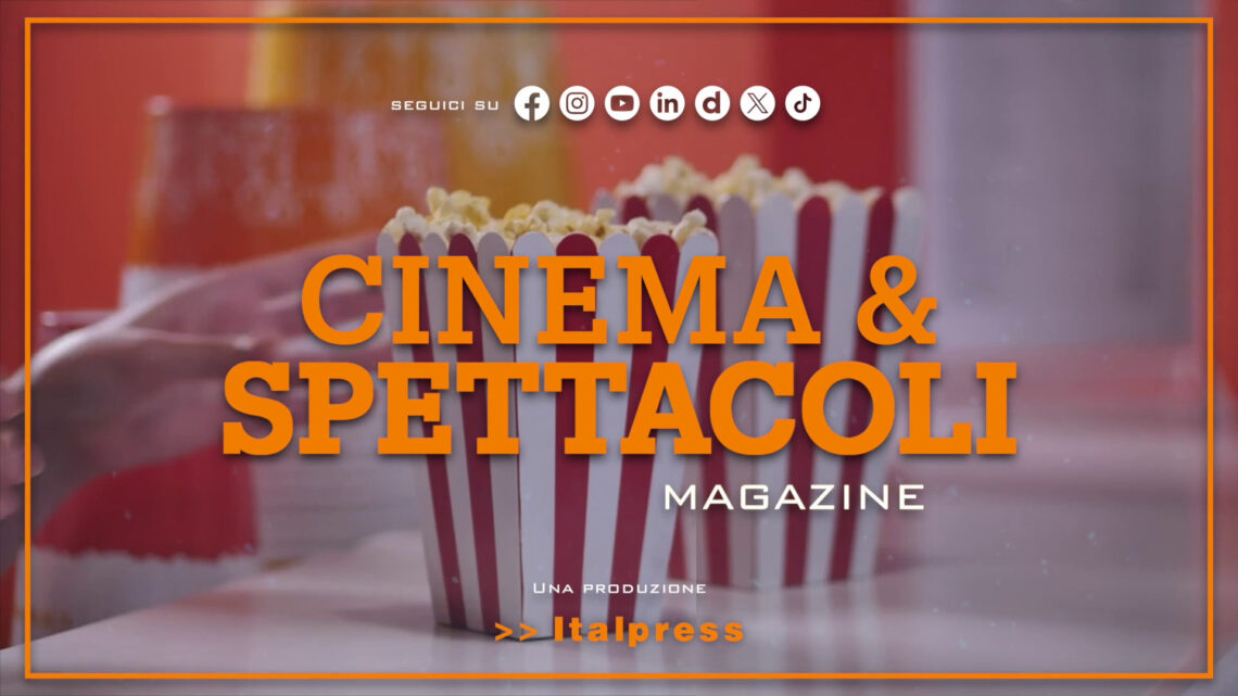 Cinema & Spettacoli Magazine – 23/7/2025
