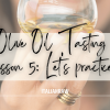 step by step olive oil tasting