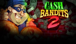 Cash Bandits