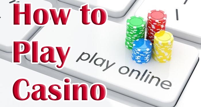 How to Play Casino