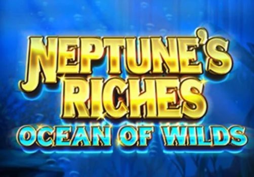 Neptune's Riches Ocean of Wilds Slot Review