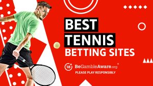 Top 10 Tennis Betting Sites in 2023