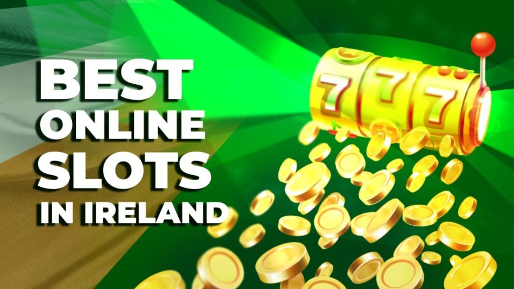 Best Online Slots Ireland 2023