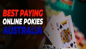 Best Paying Online Pokies Australia 2023