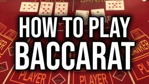 HOW TO PLAY: Baccarat