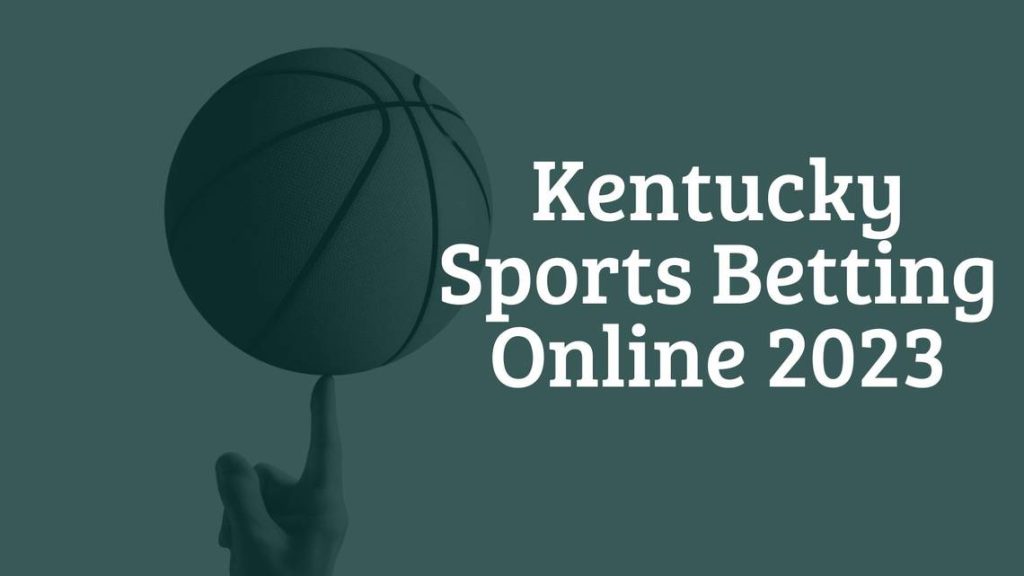 Kentucky Sports Betting 2023