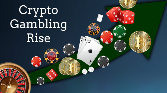 Online Gambling: The Rise of Crypto Gambling