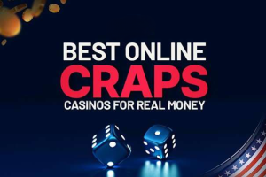 The Best Online Craps for Real Money to Try in 2023