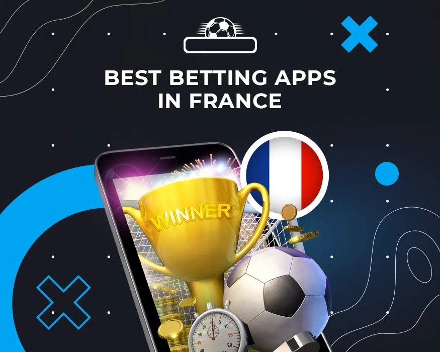 Top 10 Sports Betting Apps France 2023