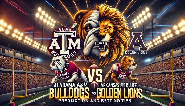 Alabama A&M Bulldogs vs. Arkansas Pine Bluff Golden Lions Prediction and Betting Tips