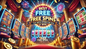 Best Free Spins No Deposit UK - Top Spin Offers for 2025