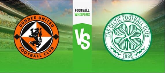 Celtic vs Dundee Prediction and Betting Tips