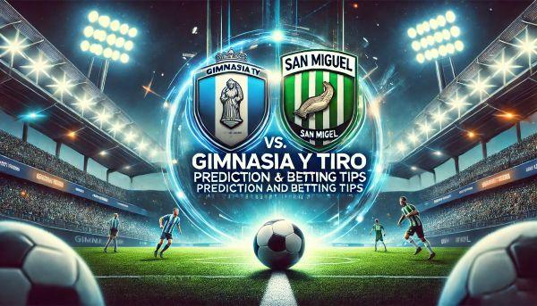 Gimnasia y Tiro vs. San Miguel Prediction and Betting Tips