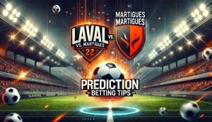 Laval vs. Martigues Prediction, Betting Tips