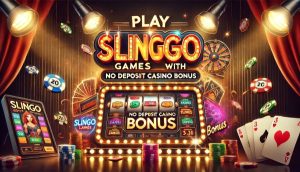 Play Slingo Games with No Deposit Casino Bonus