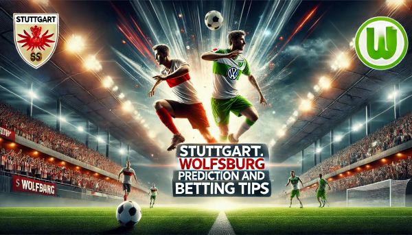 Stuttgart vs. Wolfsburg Prediction and Betting Tips