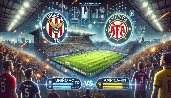 União AC TO vs. América-RN Prediction, Betting Tips