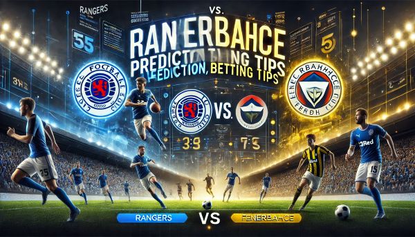 Rangers vs. Fenerbahce Prediction, Betting Tips