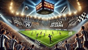 Operario PR vs. Vasco da Gama: Prediction, Betting Tips