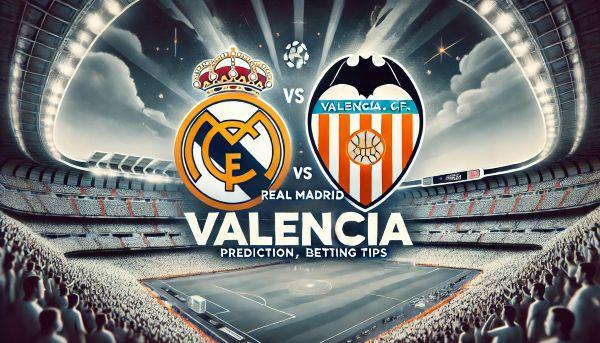 Real Madrid vs. Valencia: Prediction, Betting Tips