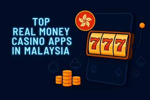 Top Real Money Casino Apps in Malaysia