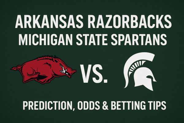Arkansas Razorbacks vs. Michigan State Spartans Prediction, Odds & Betting Tips