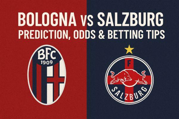 Bologna vs Salzburg Prediction, Odds & Betting Tips