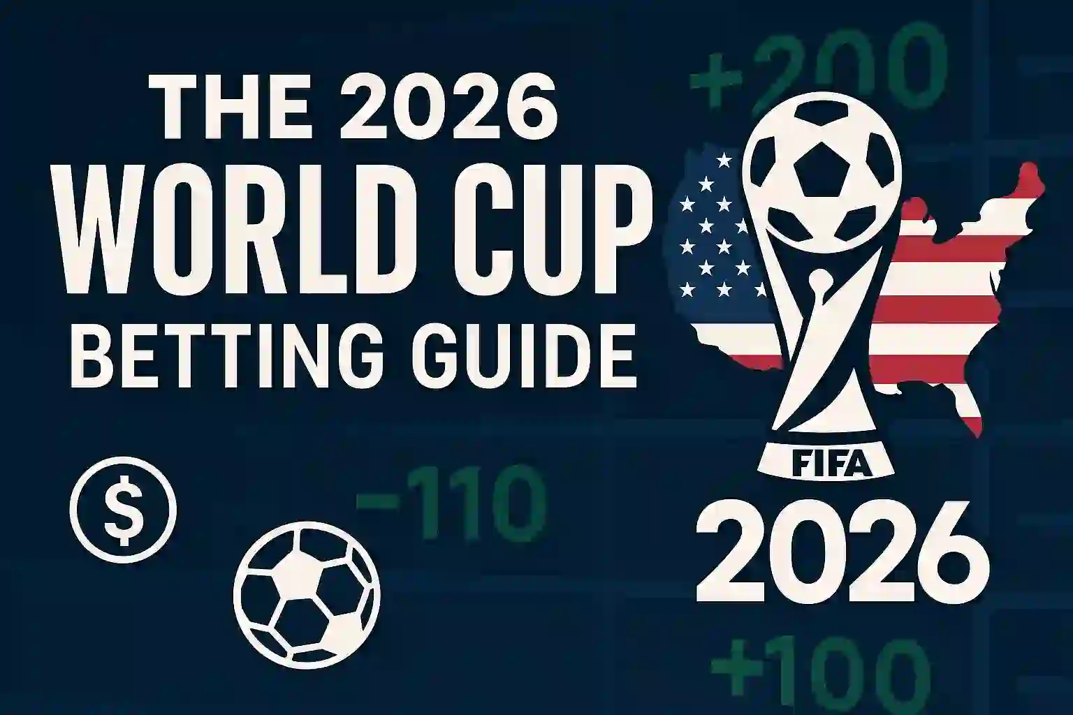 The 2026 World Cup Betting Guide