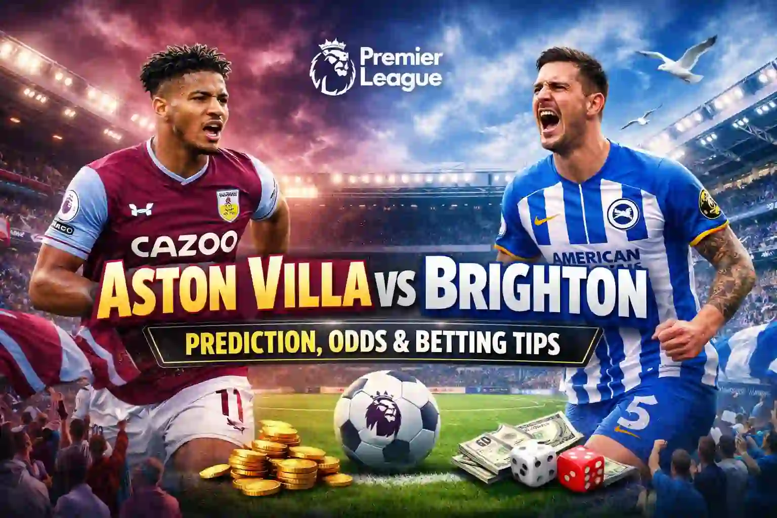 Aston Villa vs Brighton Prediction, Odds & Betting Tips