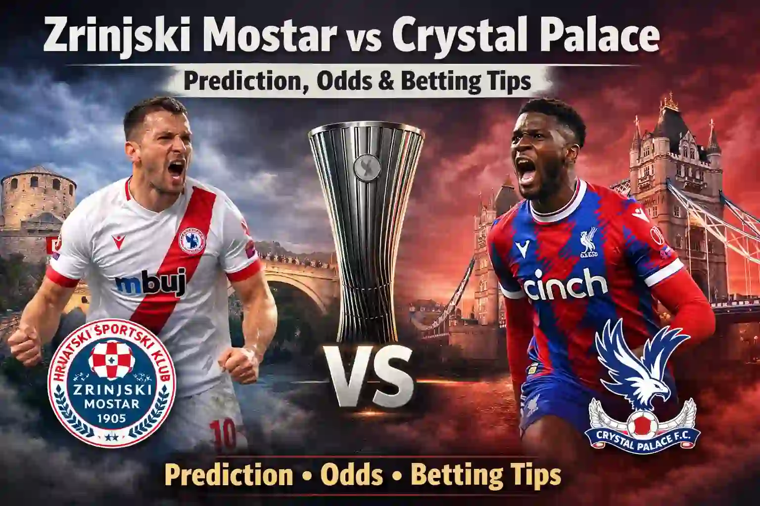 Zrinjski Mostar vs Crystal Palace Prediction, Odds & Betting Tips