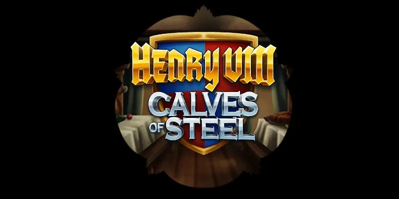 Henry 8th Calves of Steel Slot Review