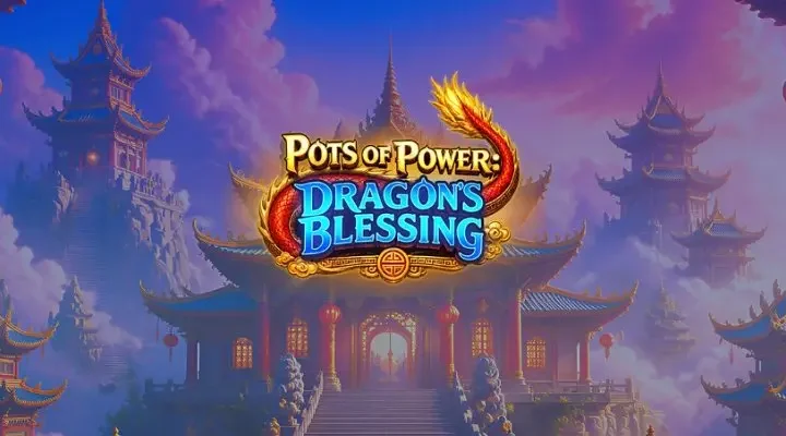 Pots of Power: Dragon’s Blessing Slot Review
