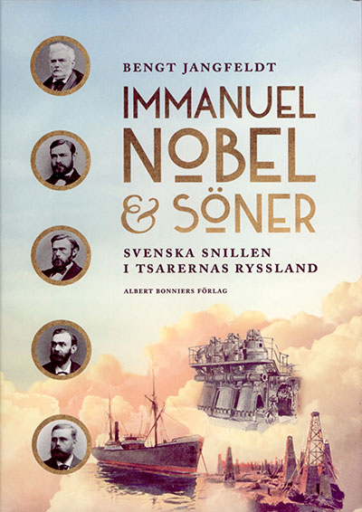 Immanuel Nobel & Söner: Svenska snillen i tsarernas Ryssland
