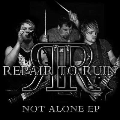 Repair To Ruin Not Alone EP Cover