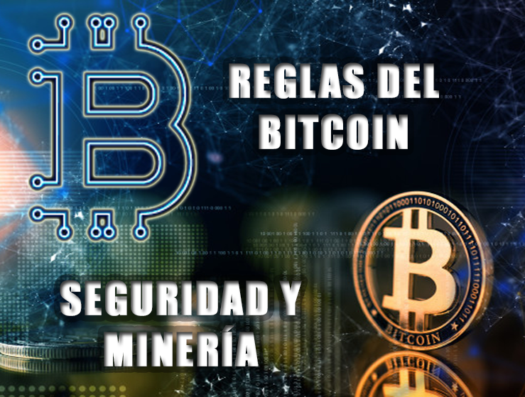 reglas del Bitcoin, seguridad y minería