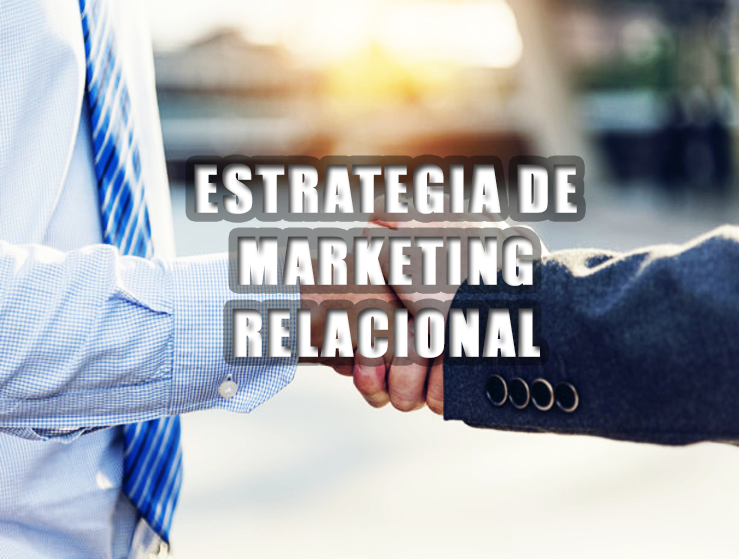 Estrategia de marketing relacional - el markerting relacional