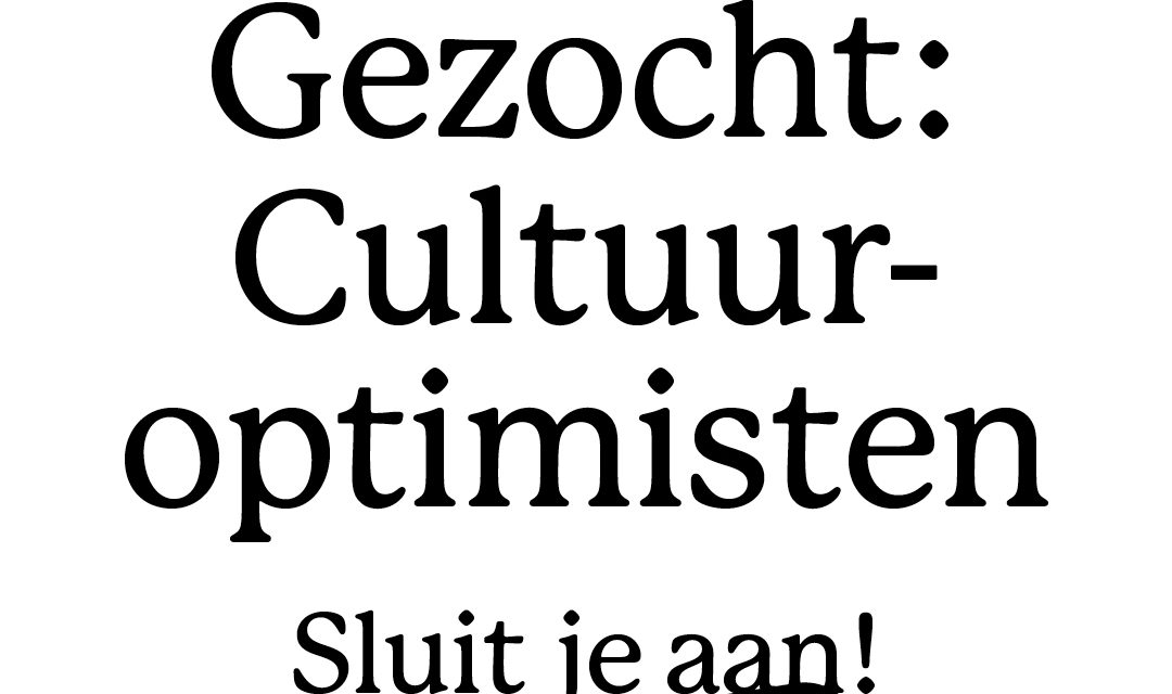 Gezocht: Cultuuroptimisten