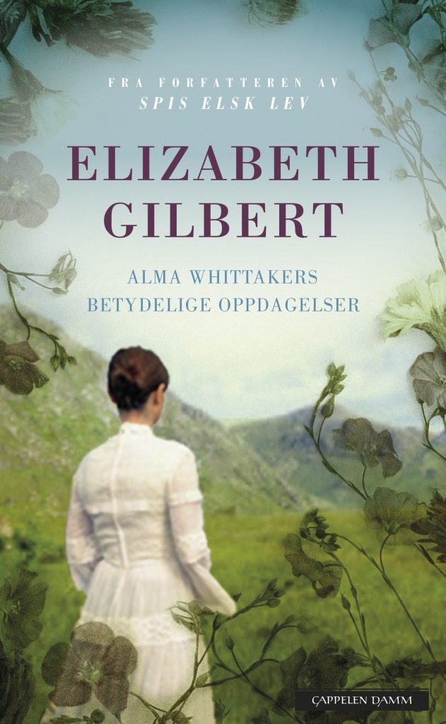 Ellizabeth Gilbert: Alma Whittakers betydelige oppdagelser