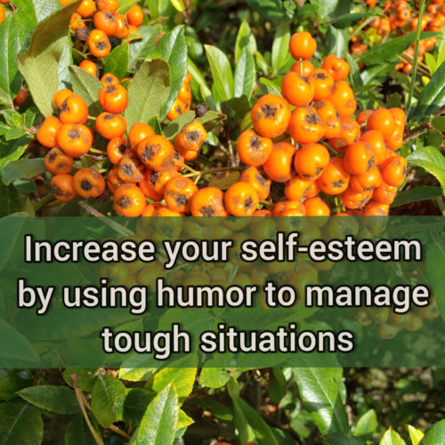 Increase your self-esteem by using humor to manage tough situations