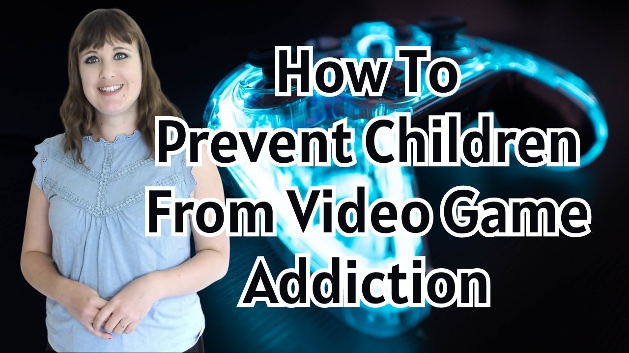 How To Prevent Children From Video Game Addiction