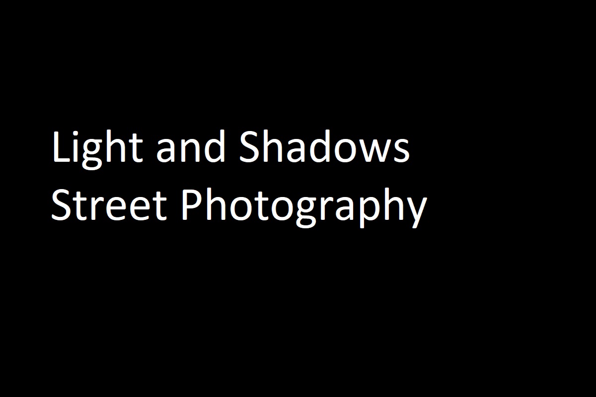 Light and Shadows Street Photography