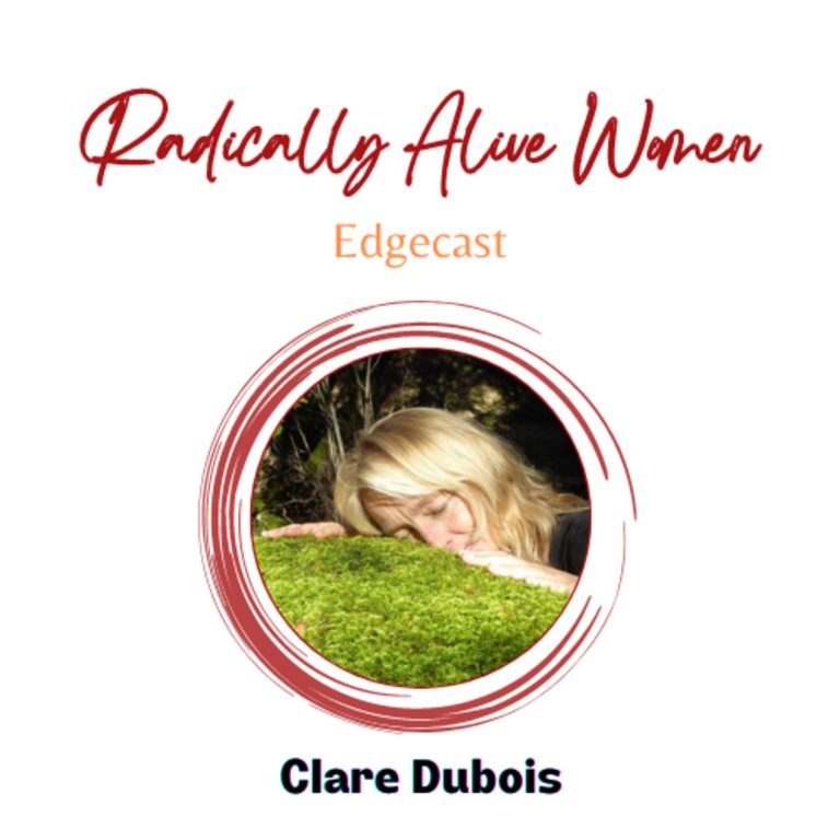 Radical Healing as a Consciousness Shift Issue for Humanity: Clare Dubois