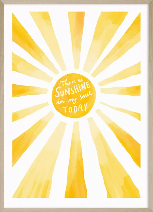 Plakat med illustrasjon av en sol og teksten "There is sunshine in my soul today"