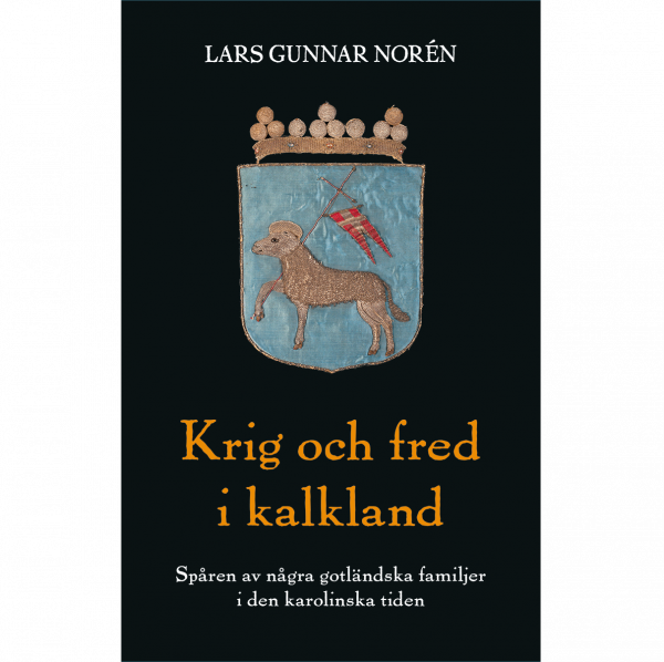 Krig och fred i kalkland : spåren av några gotländska familjer i den karolinska tiden