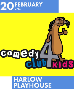 20 February at 2pm - Comedy Club 4 Kids at Harlow Playhouse