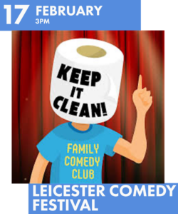 17 February at 3pm - Keep It Clean at Leicester Comedy Festival