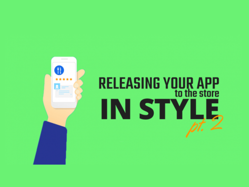 Releasing Your App to the Store in Style Part 2