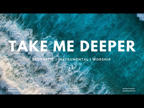 6 Hours-Relaxing Instrumental Worship Music | TAKE ME DEEPER | Prayer, Meditation & Sleep Music