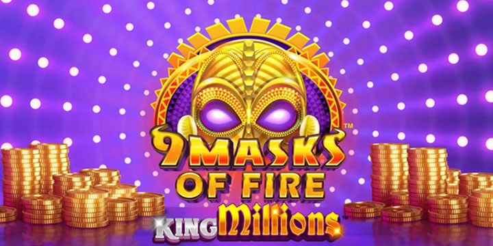 9 Masks of Fire King Millions Slot Machine